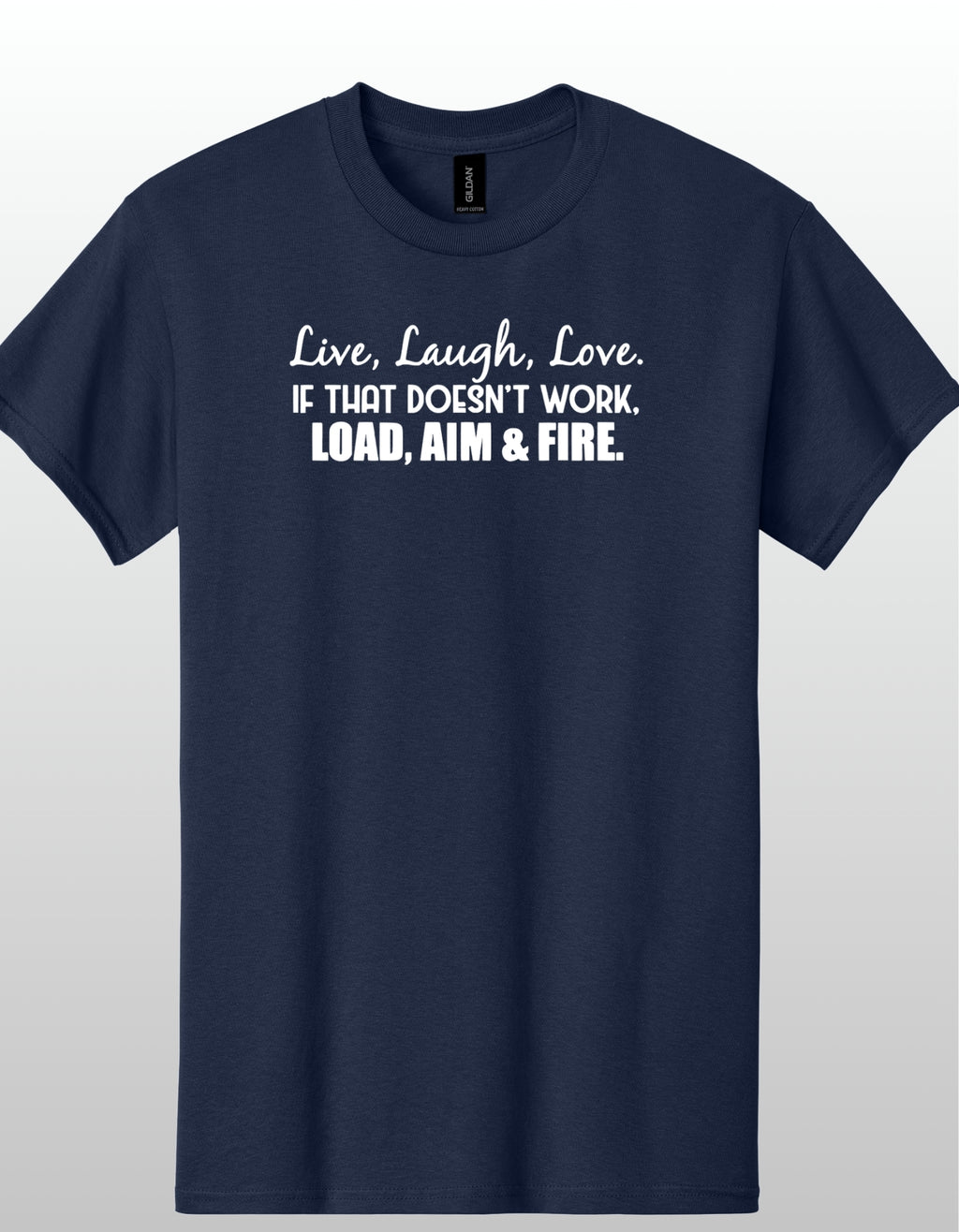 Live Laugh Love Load Aim Fire