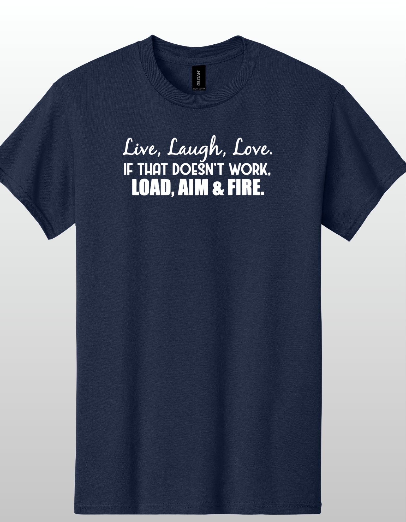 Live Laugh Love Load Aim Fire