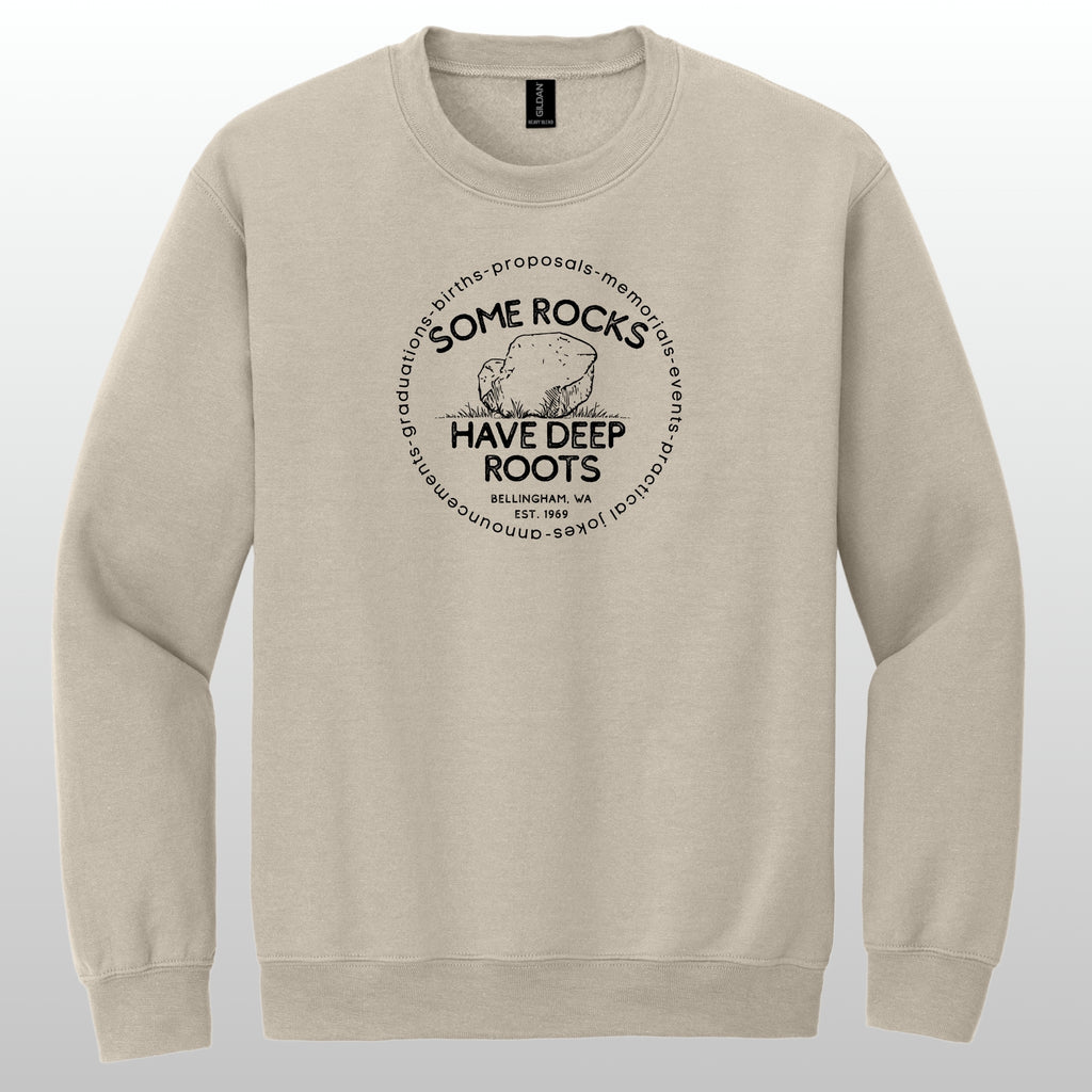 Some Rocks Have Deep Roots - Crewneck