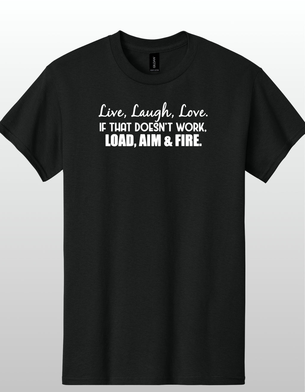 Live Laugh Love Load Aim Fire