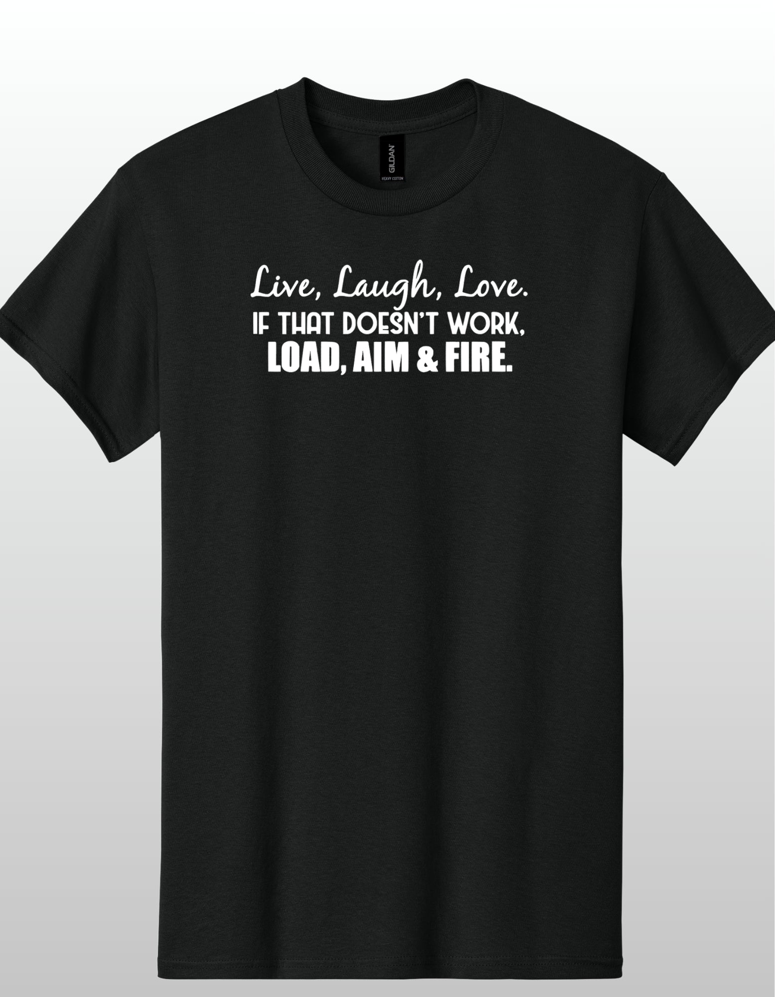 Live Laugh Love Load Aim Fire