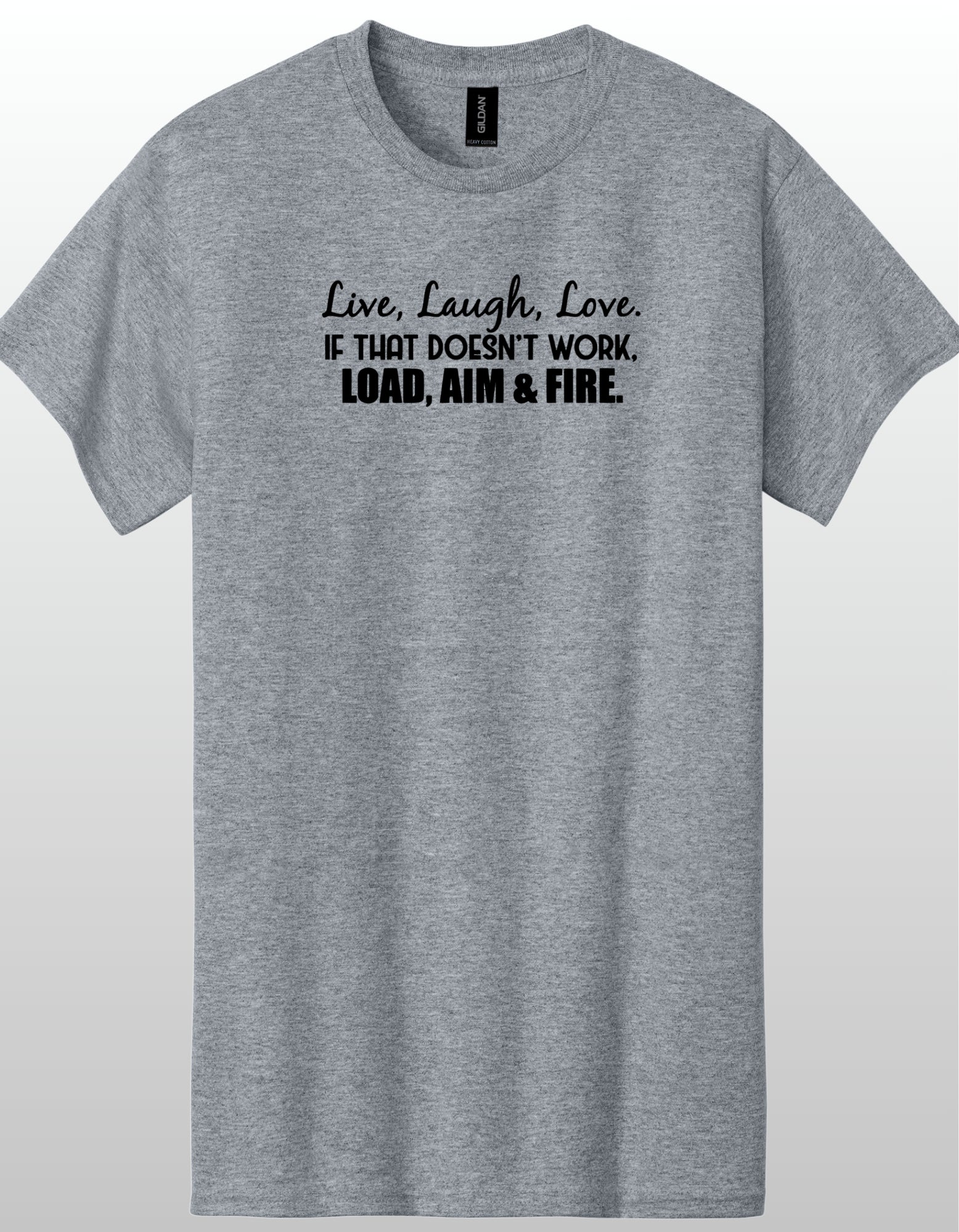 Live Laugh Love Load Aim Fire