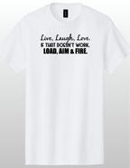 Live Laugh Love Load Aim Fire