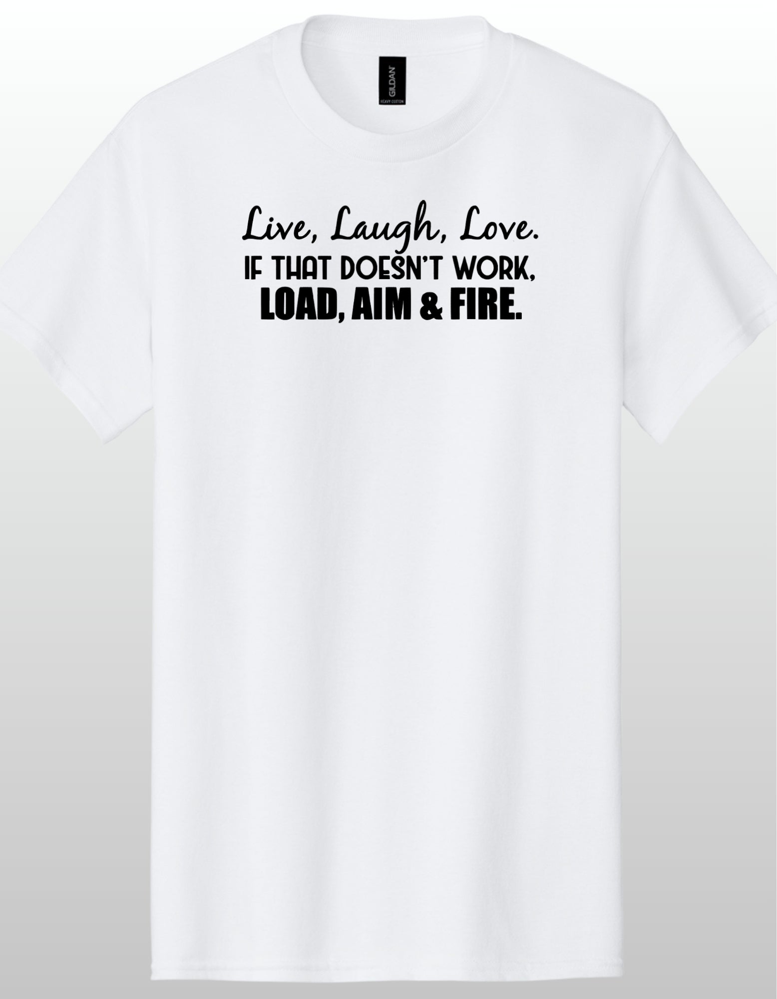 Live Laugh Love Load Aim Fire