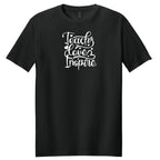 Teacher Appreciation Teach Love Inspire T-Shirt