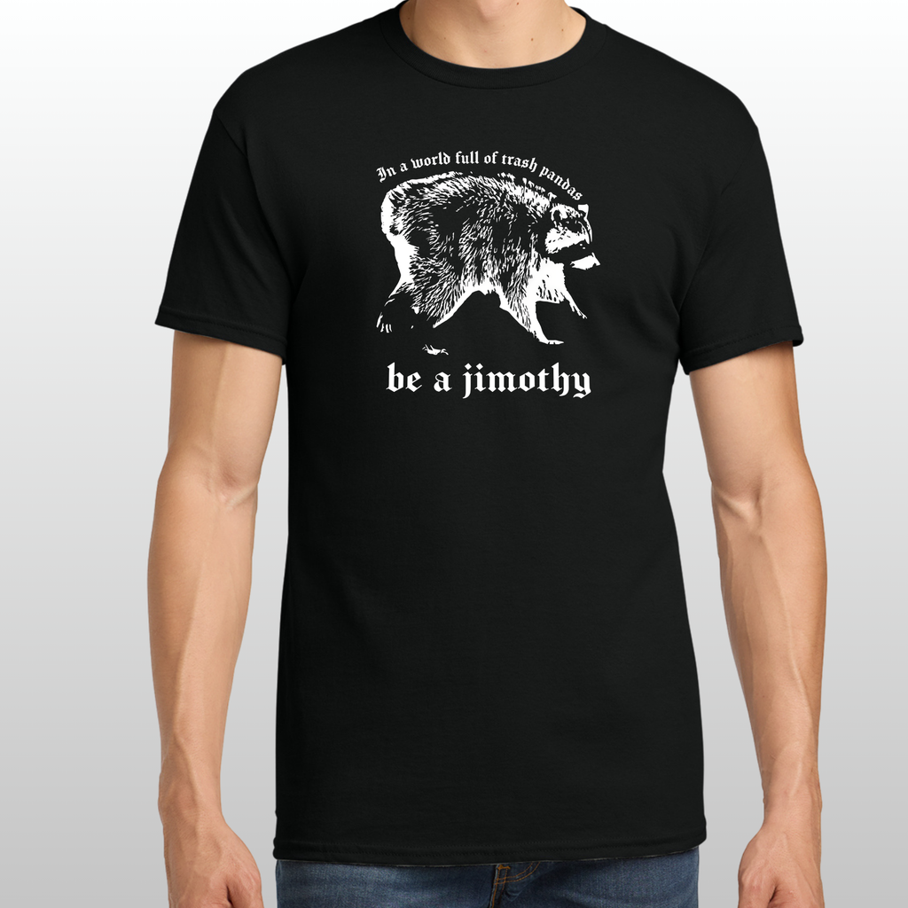Be A Jimothy T-Shirt
