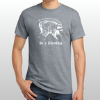 Be A Jimothy T-Shirt